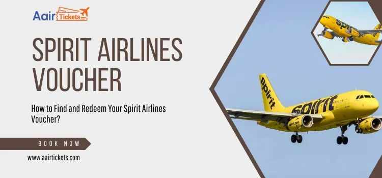 How Can You Maximize Savings with a Spirit Airlines Voucher?