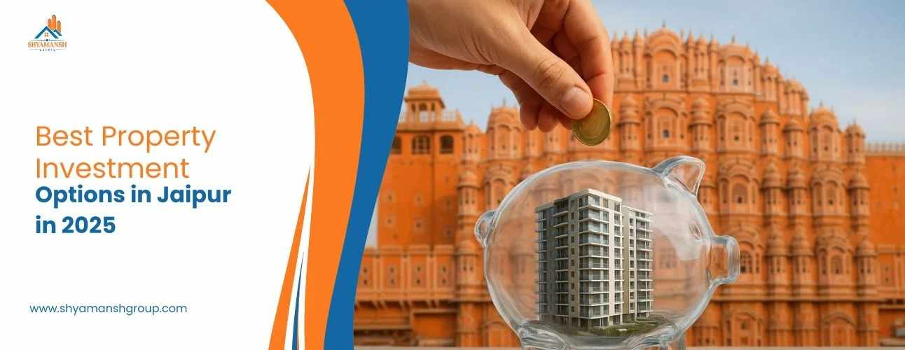 Affordable Homes & Plots – Best Property in Jaipur For Investment by Shyamansh