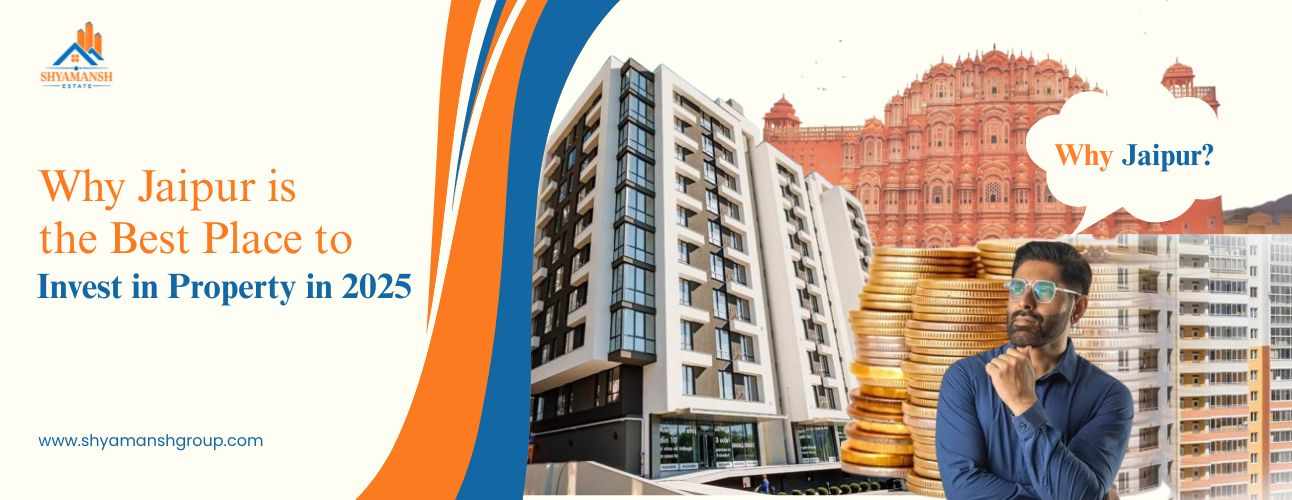 Affordable Apartments and Villas Prove Why Jaipur is the Best Place to Invest in Property