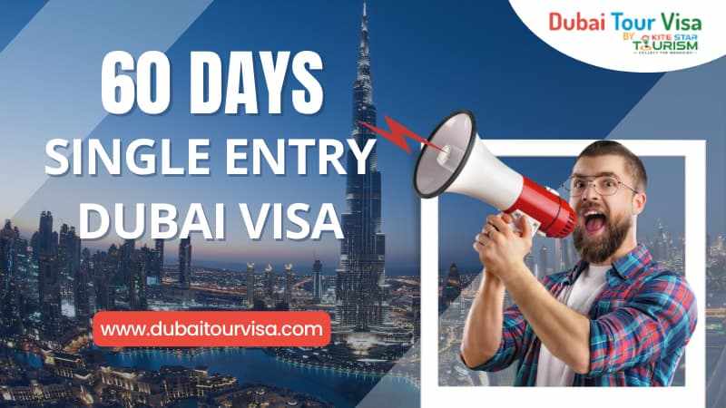 60 Days Single Entry Visa for Dubai | Single-Entry Visa Cost