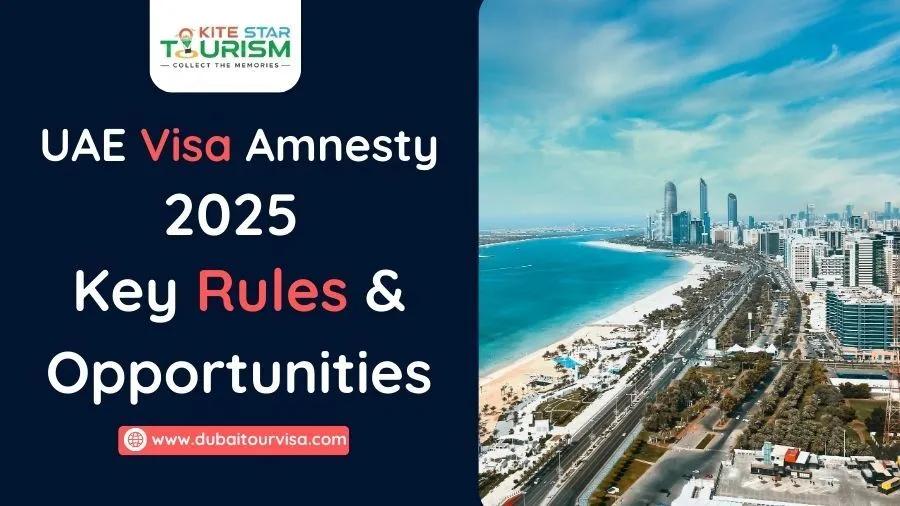 UAE Visa Amnesty 2025 – Key Rules & Opportunities