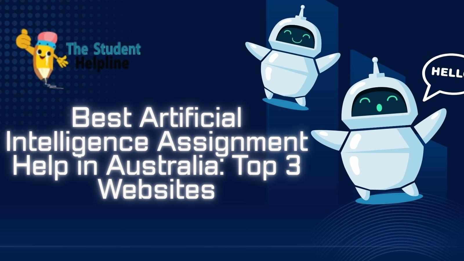 Best Artificial Intelligence Assignment Help in Australia: Top 3 Websites