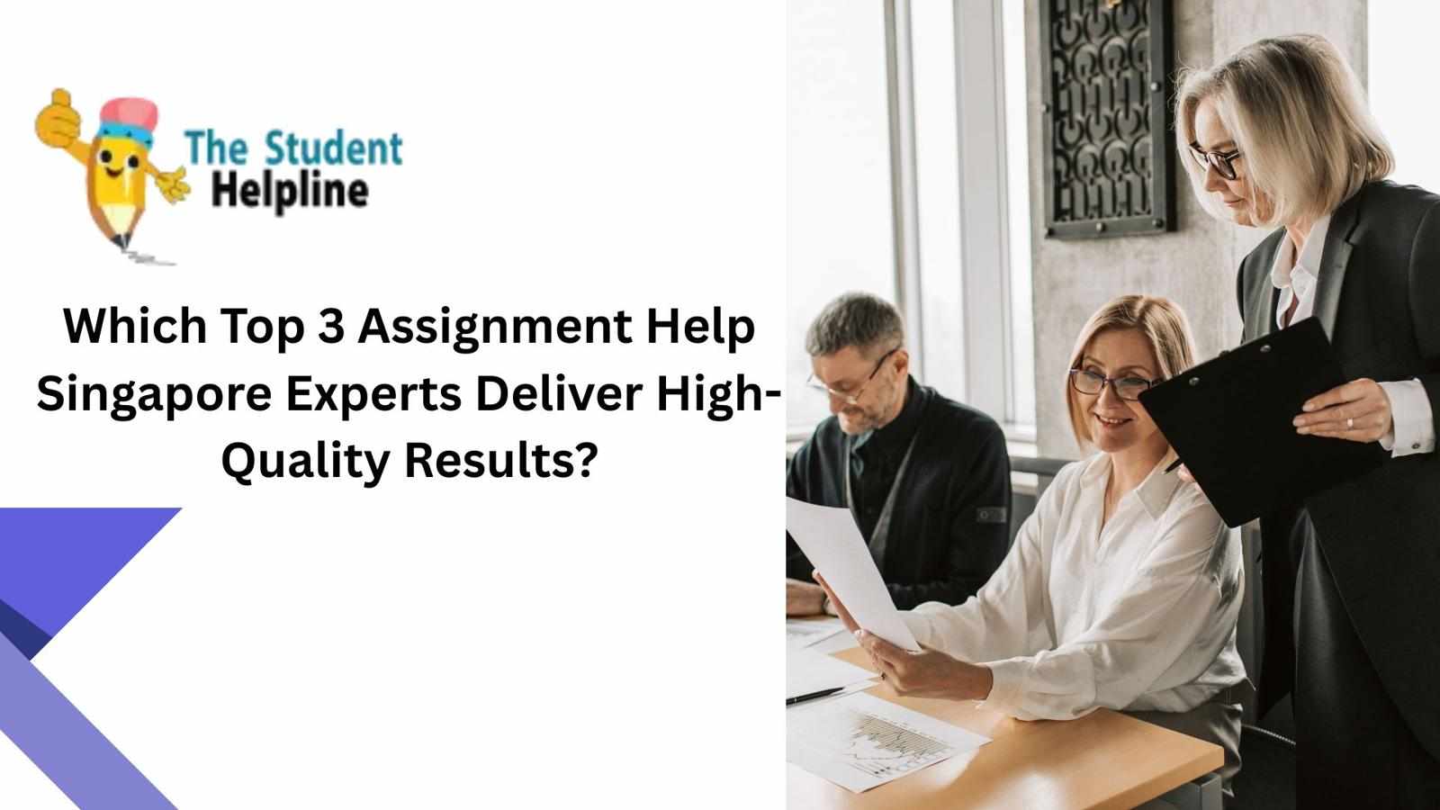 Which Top 3 Assignment Help Singapore Experts Deliver High-Quality Results?