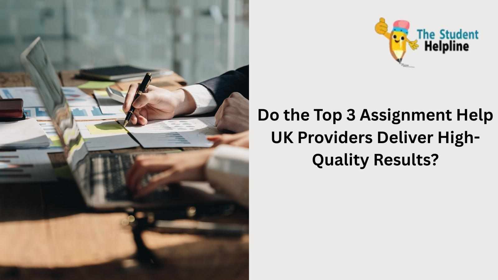 Do the Top 3 Assignment Help UK Providers Deliver High-Quality Results?