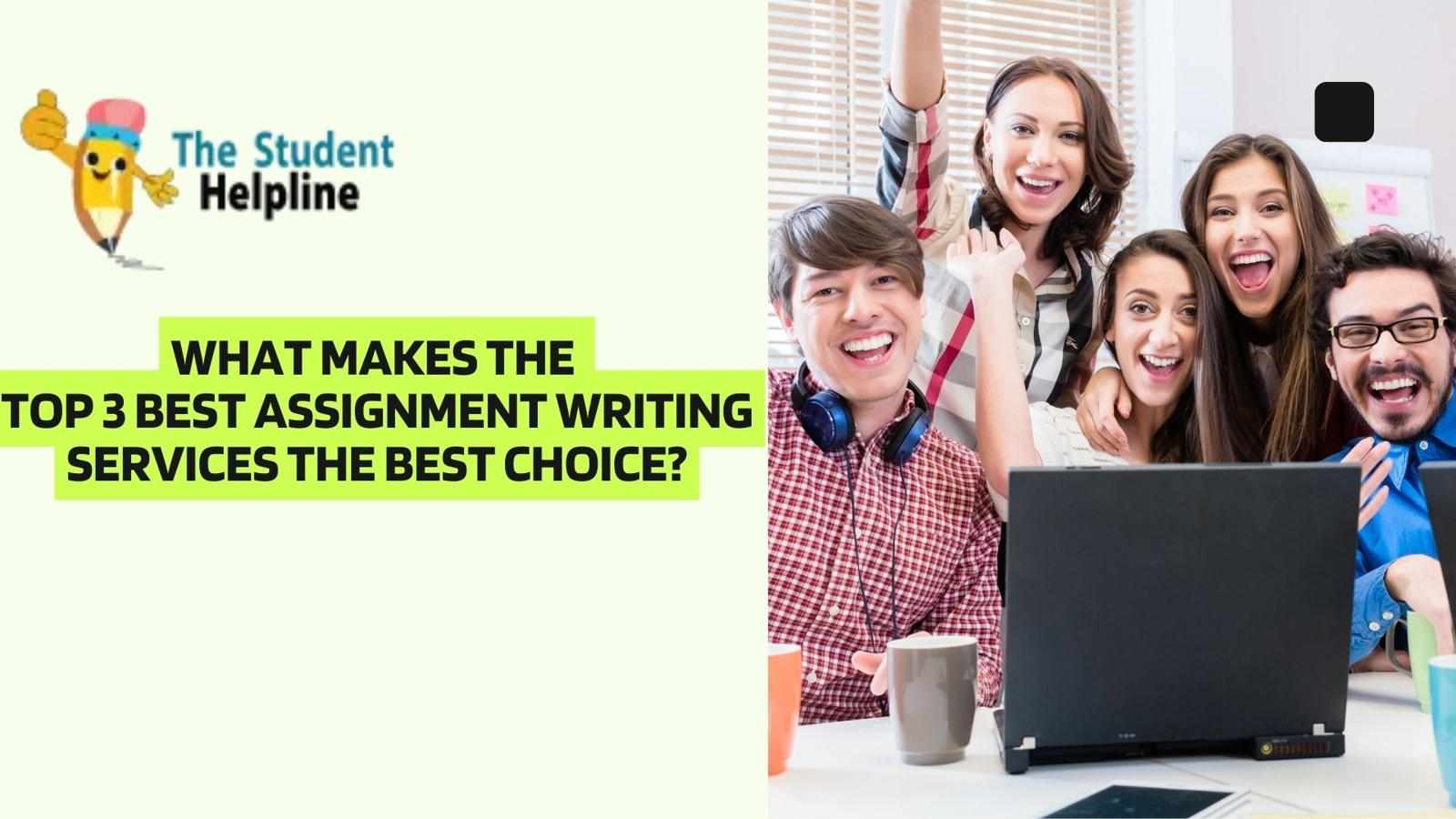 What Makes the Top 3 Best Assignment Writing Services the Best Choice?