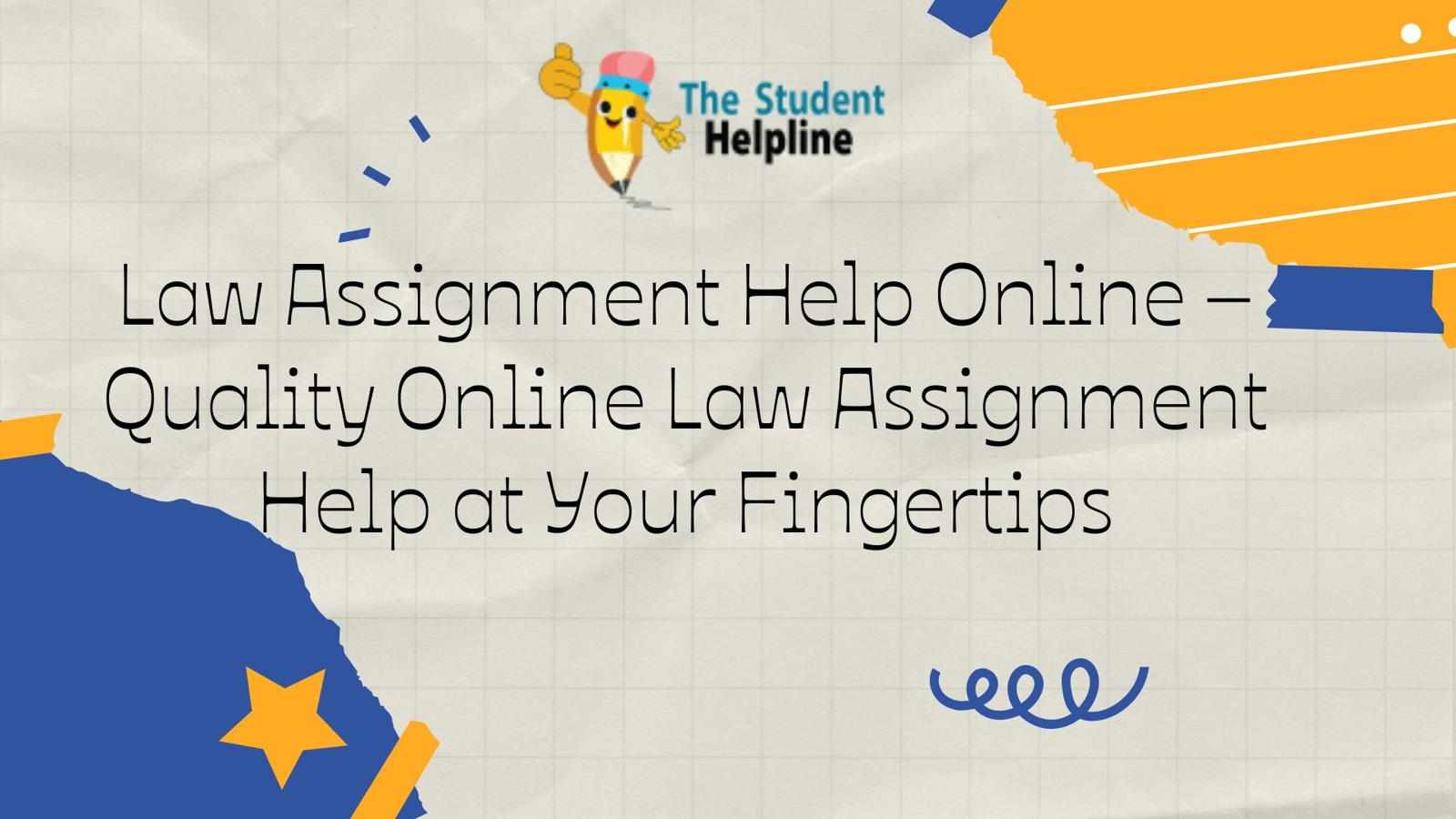 Law Assignment Help Online – Quality Online Law Assignment Help at Your Fingertips
