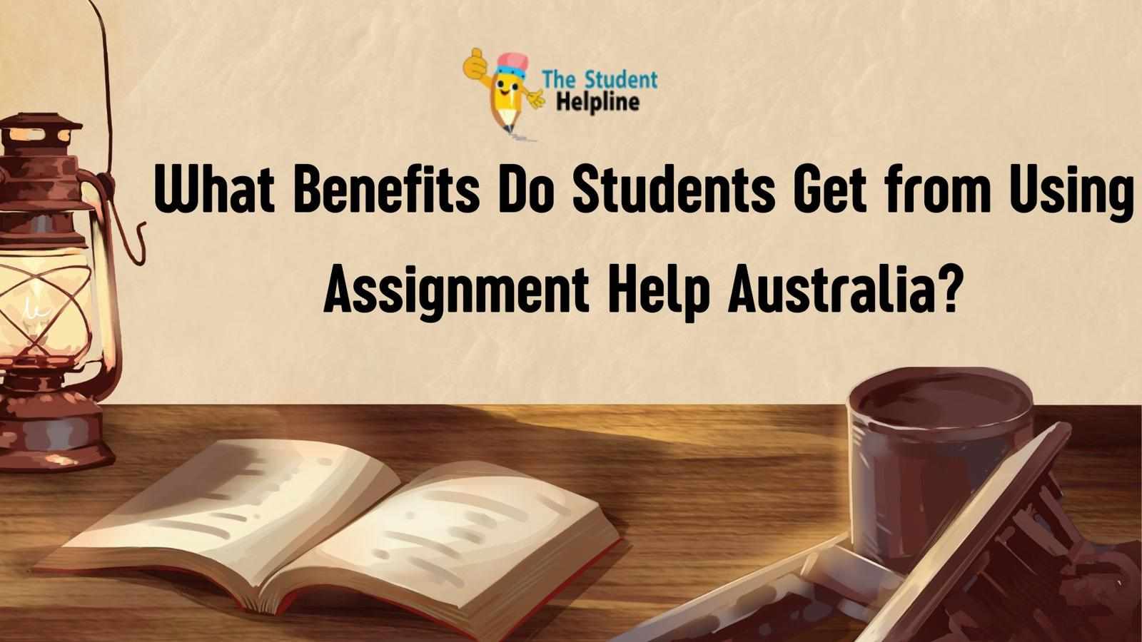 What Benefits Do Students Get from Using Assignment Help Australia?