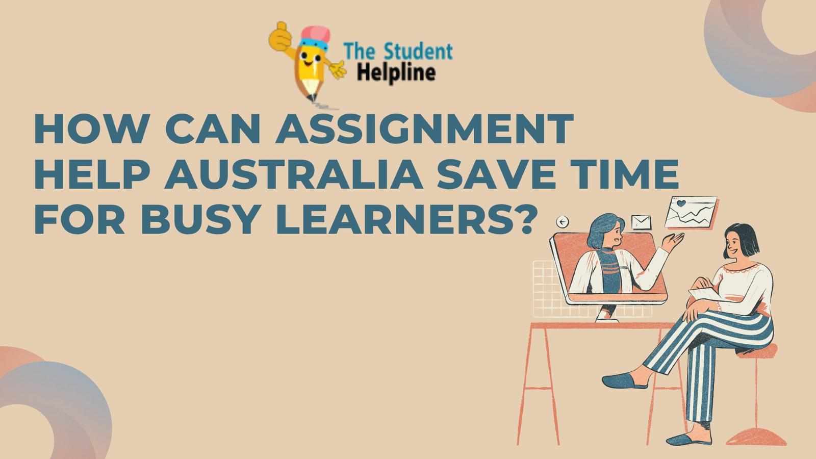 How Can Assignment Help Australia Save Time for Busy Learners?