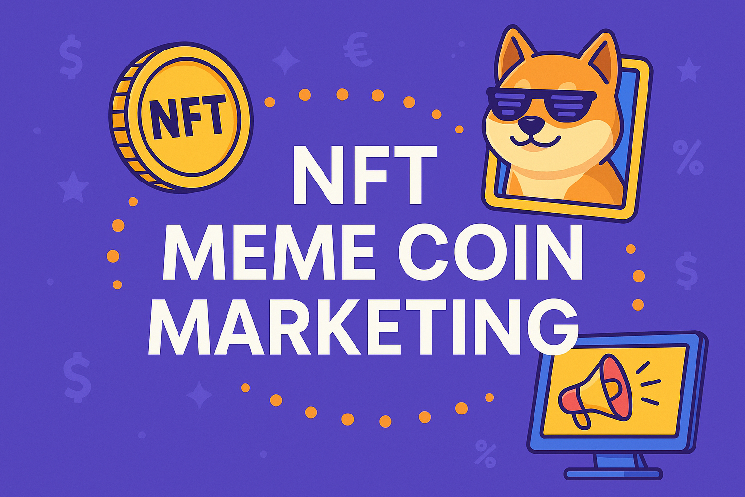 How to Build a Powerful NFT Memecoin Marketing Campaign in 2025?