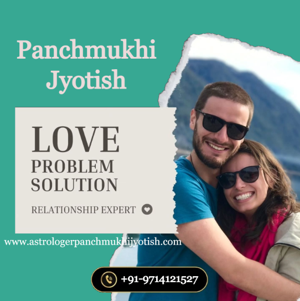 Love Problem Solution by Expert Astrologer Panchmukhi Jyotish