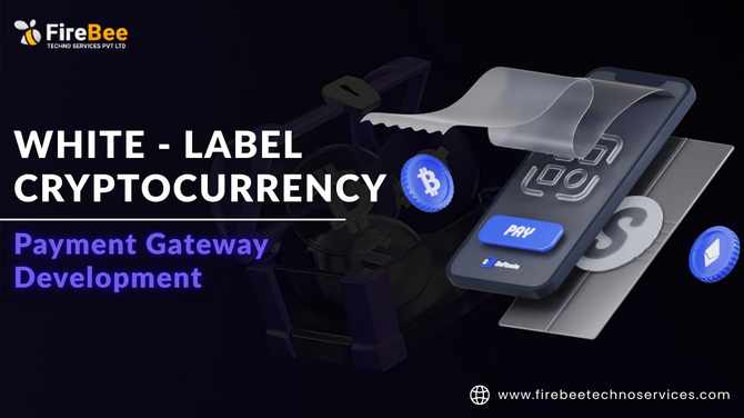 Why White Label Crypto Payment Gateway Development is the Future of Digital Payments