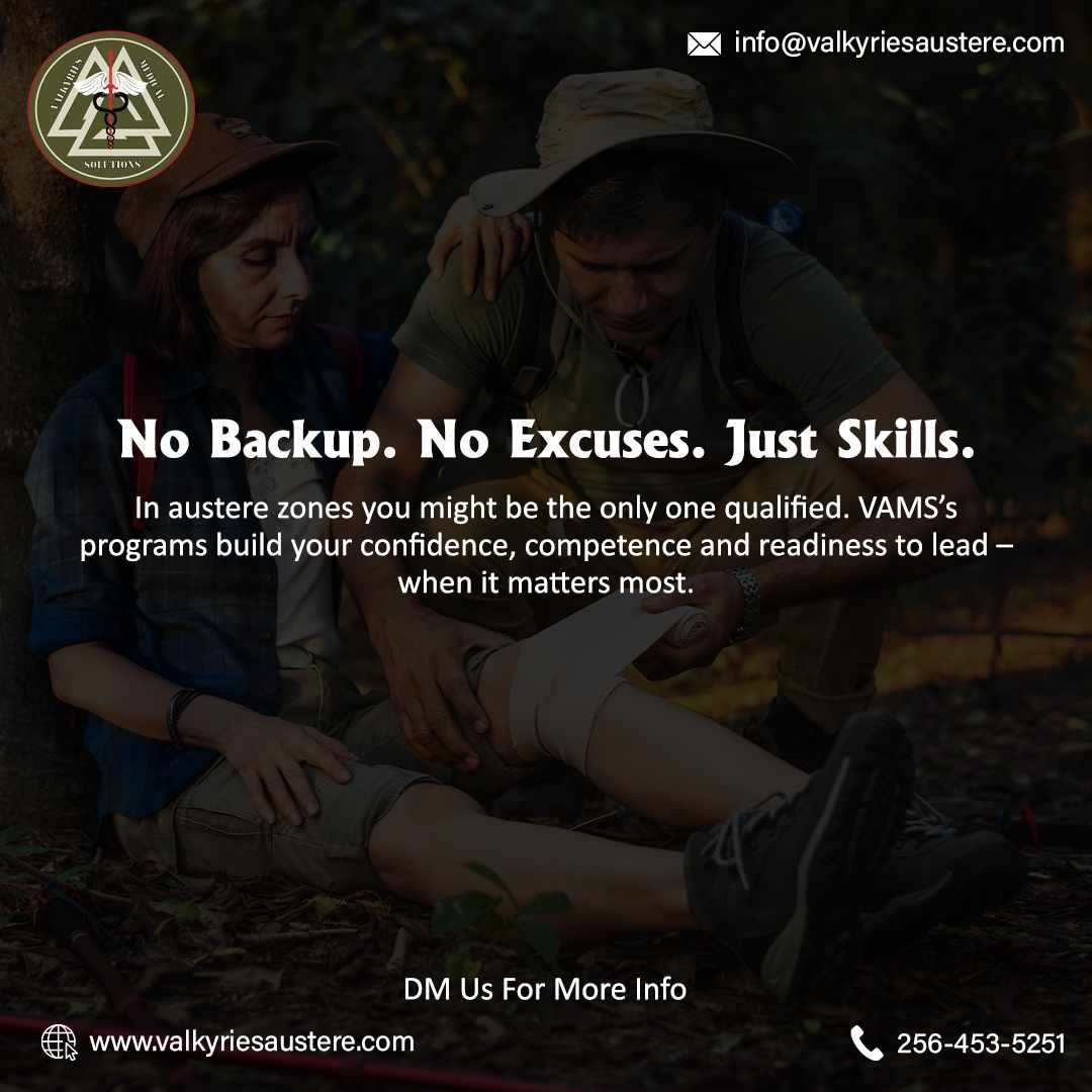 Enhancing Life-Saving Skills in High-Threat and Everyday Emergencies: by Valkyries Austere Medical Solutions & Consultations LLC