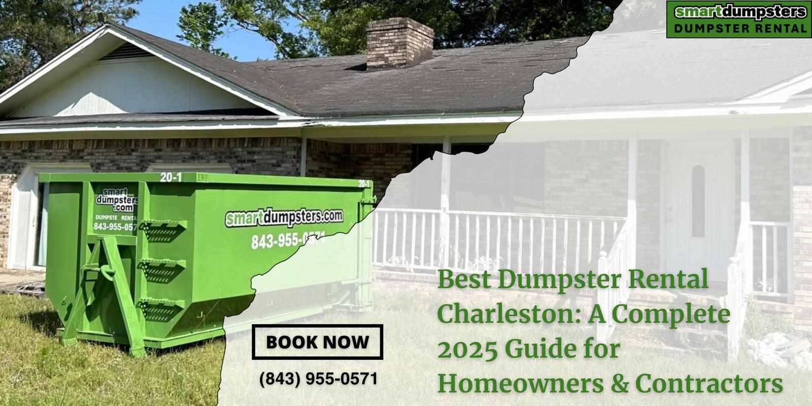 Best Dumpster Rental Charleston: A Complete 2025 Guide for Homeowners & Contractors
