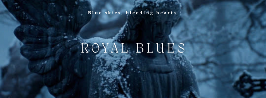 Royal Blues (Prologues- Ch 06)