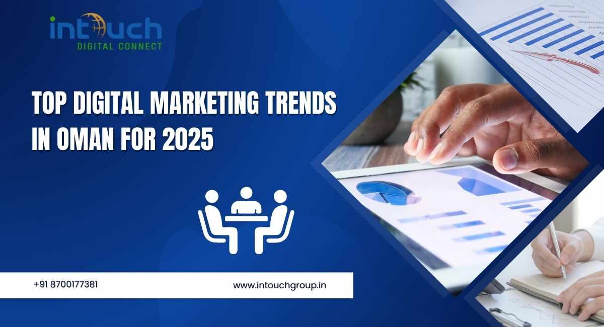 Top Digital Marketing Trends in Oman for 2025