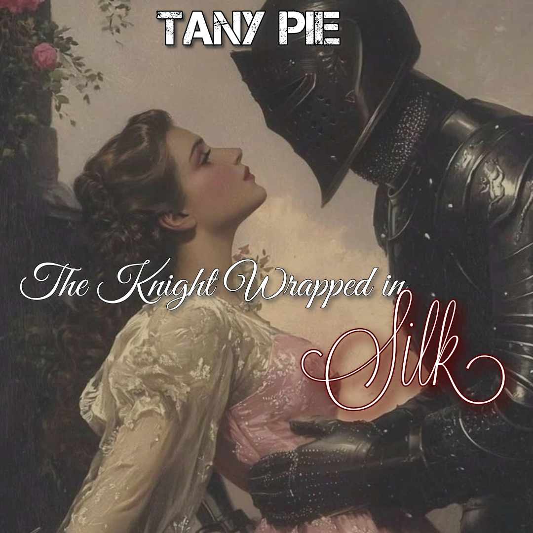 The Knight wrapped in silk~