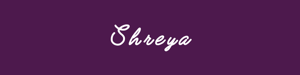 Chapter 4: Shreya