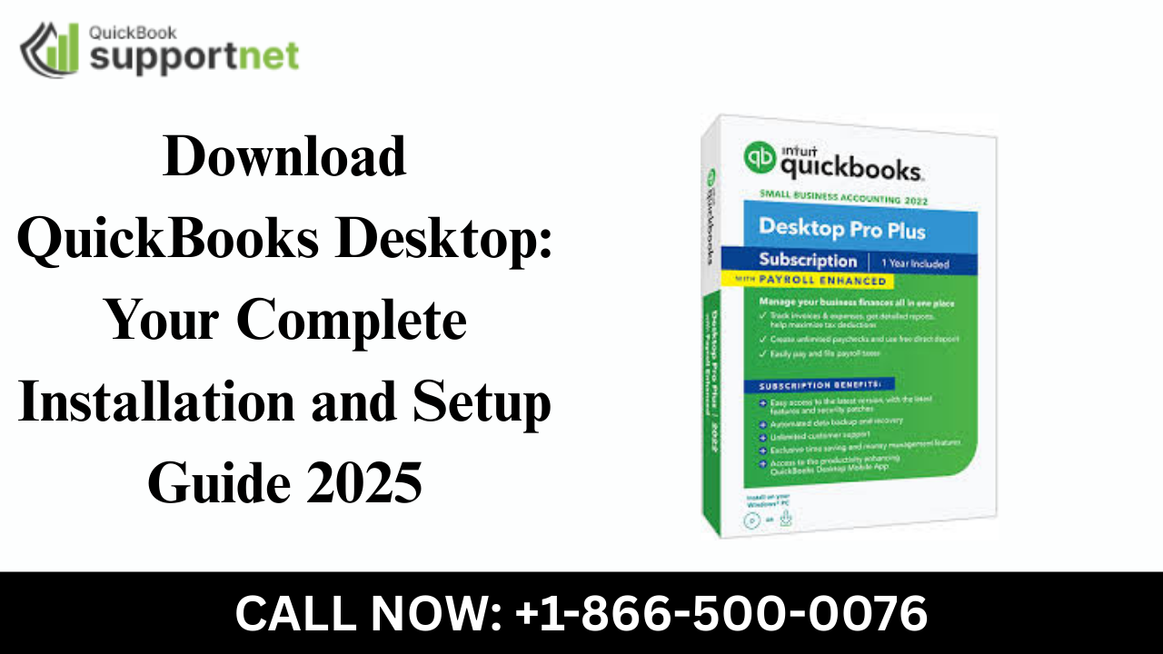 Download QuickBooks Desktop: Your Complete Installation and Setup Guide 2025