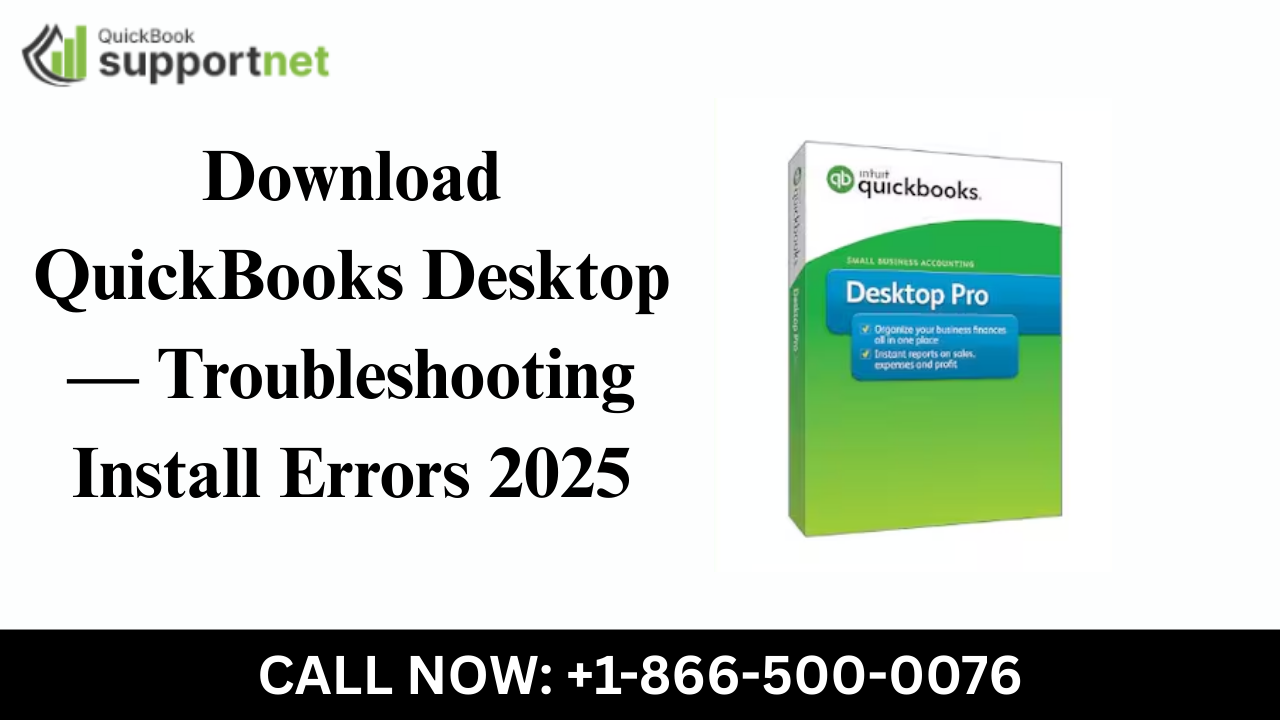 Download QuickBooks Desktop — Troubleshooting Install Errors 2025