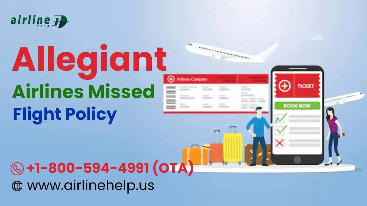 Allegiant Airlines Missed Flight Policy 2025: What You Need to Know
