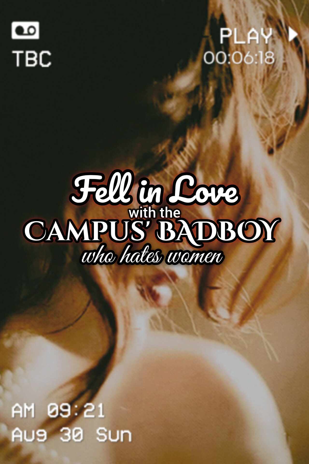 Fell in Love with the Campus' Badboy who hates women