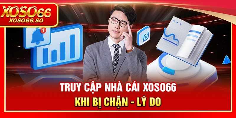 Xoso66 và lý do pháp lý dẫn đến việc bị chặn