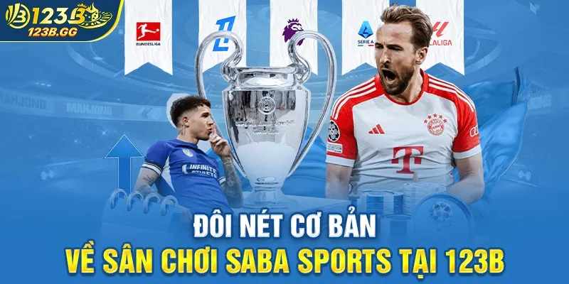 Cơ Hội Đổi Đời Dễ Dàng Cùng SABA Sports tại 123B