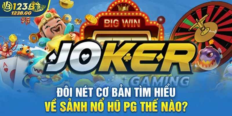 Kinh Nghiệm Chơi Nổ Hũ PG: Lựa Chọn RTP Cao và Quản Lý Vốn