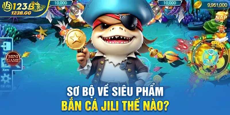 Giá Trị Thưởng Khủng và Cơ Hội Kiếm Thu Nhập Tại Bắn Cá JiLi