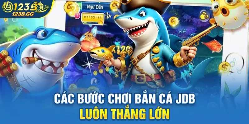 Bắn Cá JDB: Sức Hút Từ Lối Chơi Đơn Giản và Hấp Dẫn