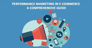 Boost Your E-Commerce Sales with Performance Marketing