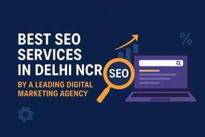 Best Digital Marketing Agency in Delhi | Top SEO Services