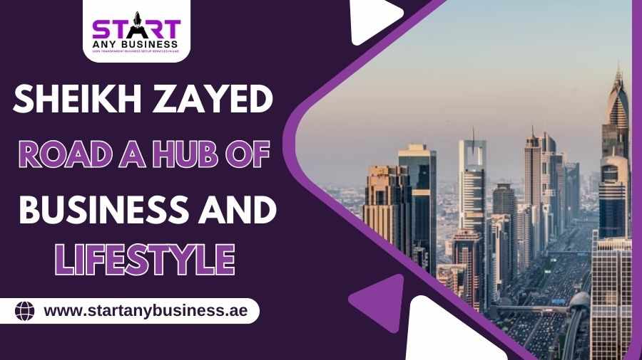 Sheikh Zayed Road – A Hub of Business and Lifestyle