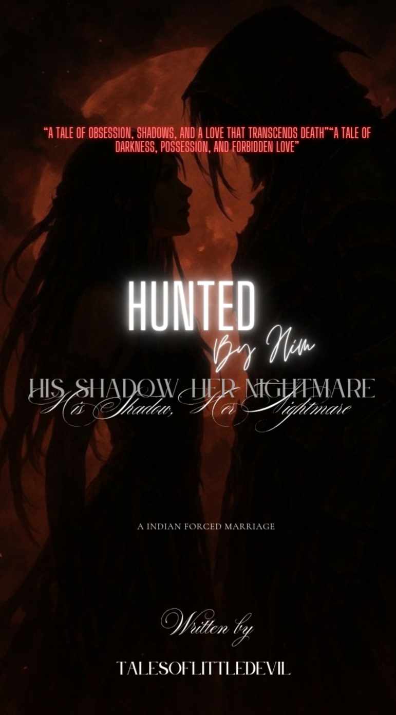 Hunted By Him:His shadow, Her Nightmare