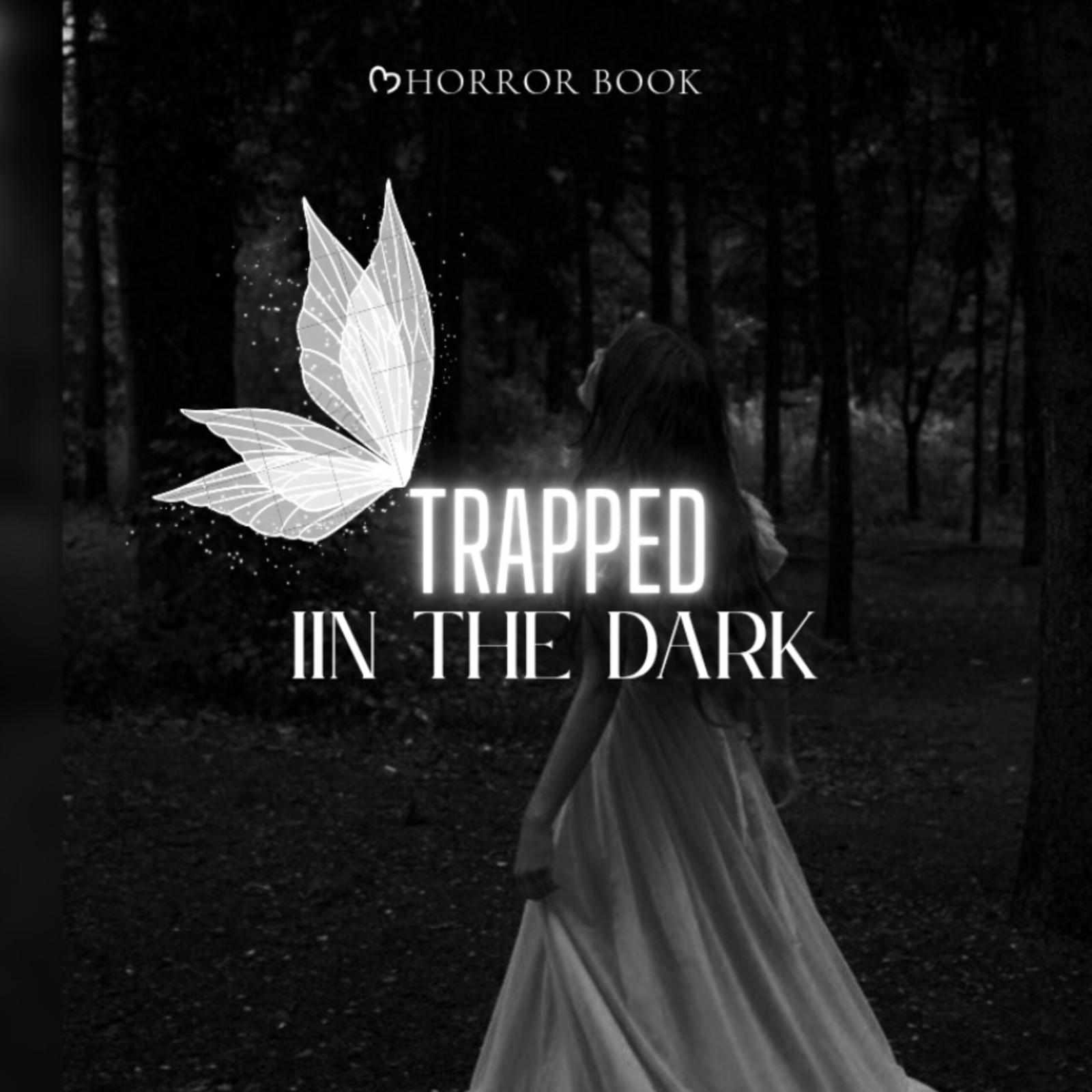 Trapped in the dark
