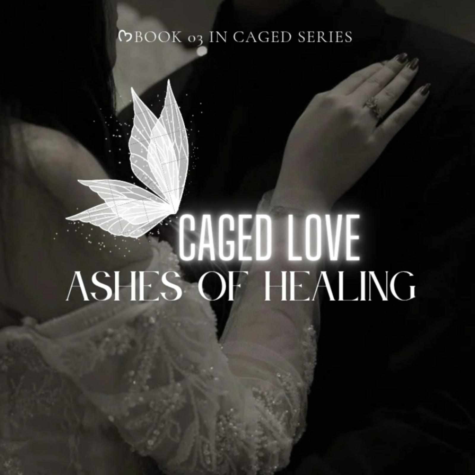 Caged Love:Ashes Of Destiny