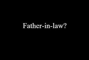 21 | "Father-in-law?"