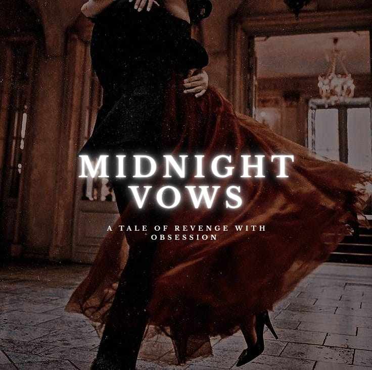 MIDNIGHT VOWS: a tale of revenge with obsession