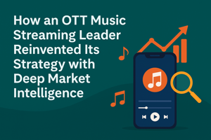 How an OTT Music Streaming Leader Reinvented Its Strategy with Deep Market Intelligence