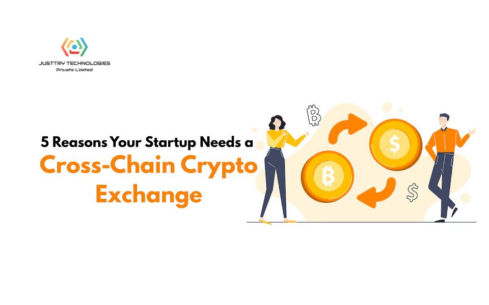 5 Reasons Your Startup Needs a Cross-Chain Crypto Exchange