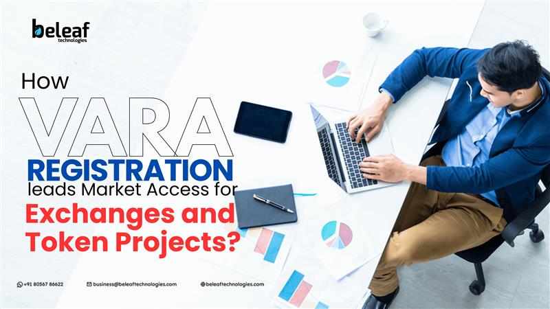 VARA Registration Leads Market Access for Exchanges and Token Projects?