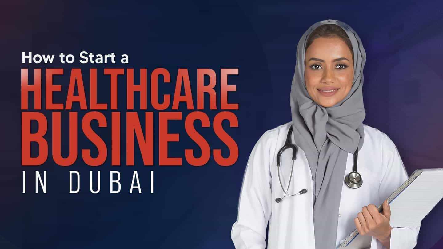 Start a Healthcare Business in Dubai