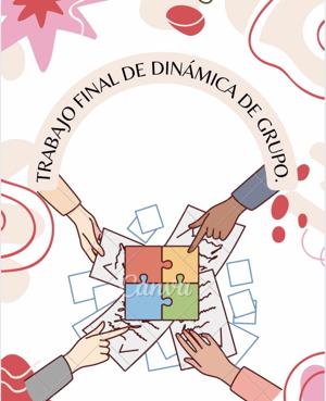 Trabajo final de dinámica de grupo.