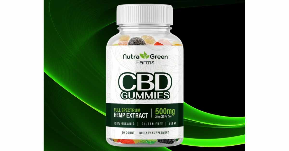 Nutra Green Farms CBD Gummies Reviews – Does It Work or Waste of Money?