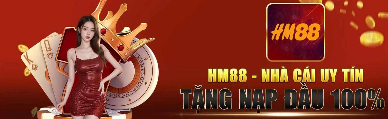 HM88 nhà cái giải trí trực tuyến đỉnh cao, uy tín số 1 Châu Á
