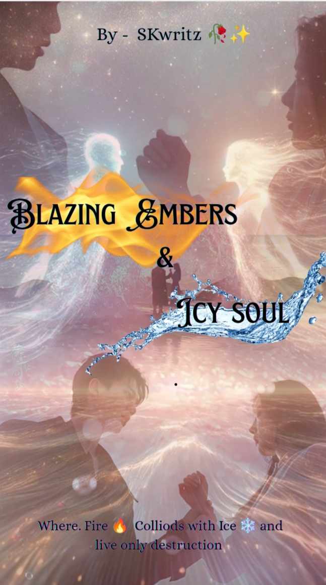 Blazing Embers Icy Soul