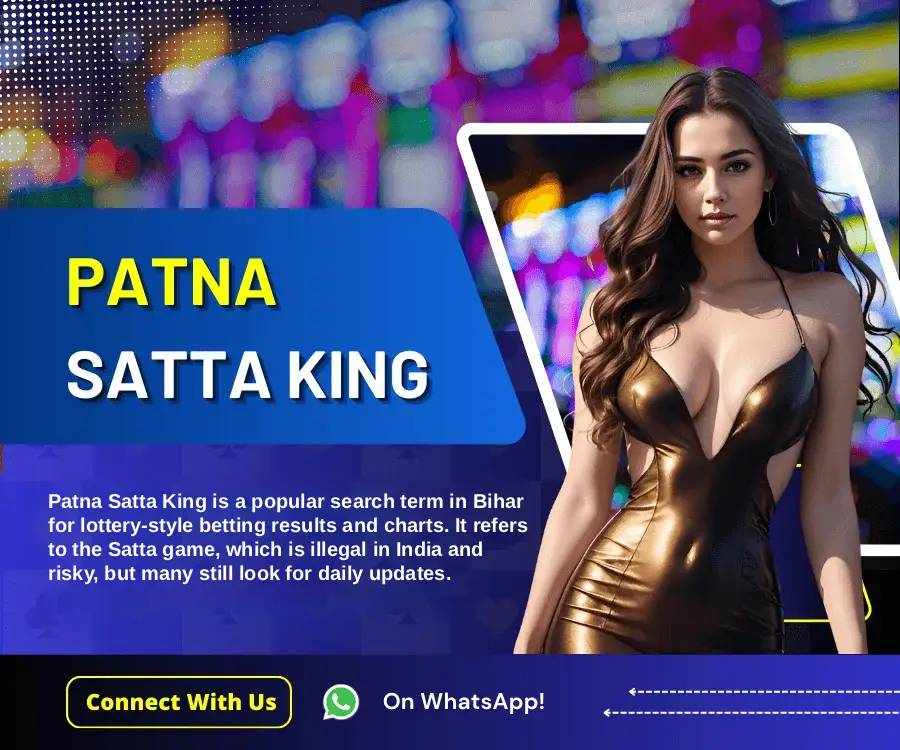 Patna Satta King – Understanding the Game, Risks & Legal Alternatives (2025)