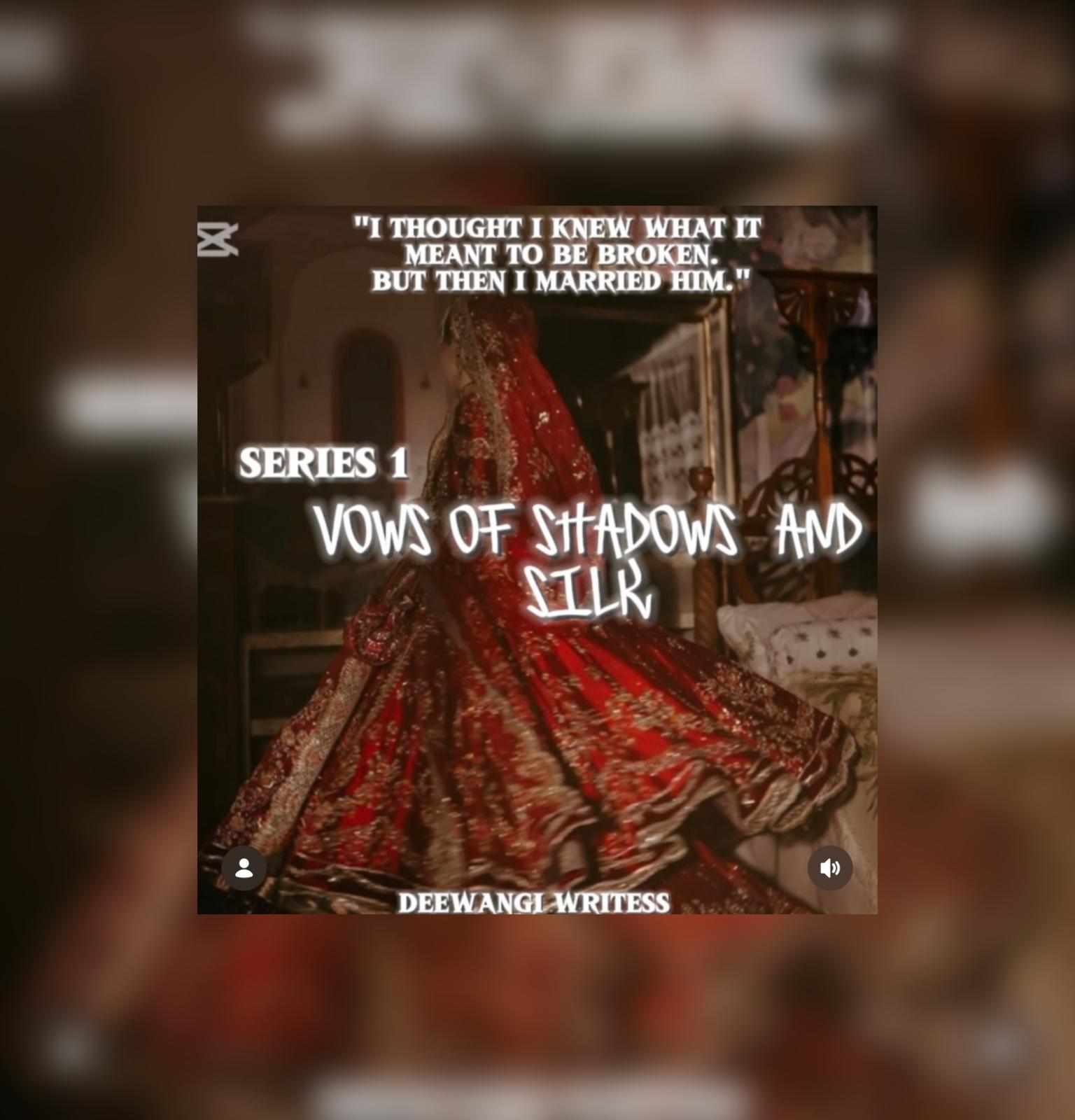 𝚅𝚘𝚠𝚜 𝚘𝚏 𝚂𝚑𝚊𝚍𝚘𝚠 𝚊𝚗𝚍 𝚂𝚒𝚕𝚔 -