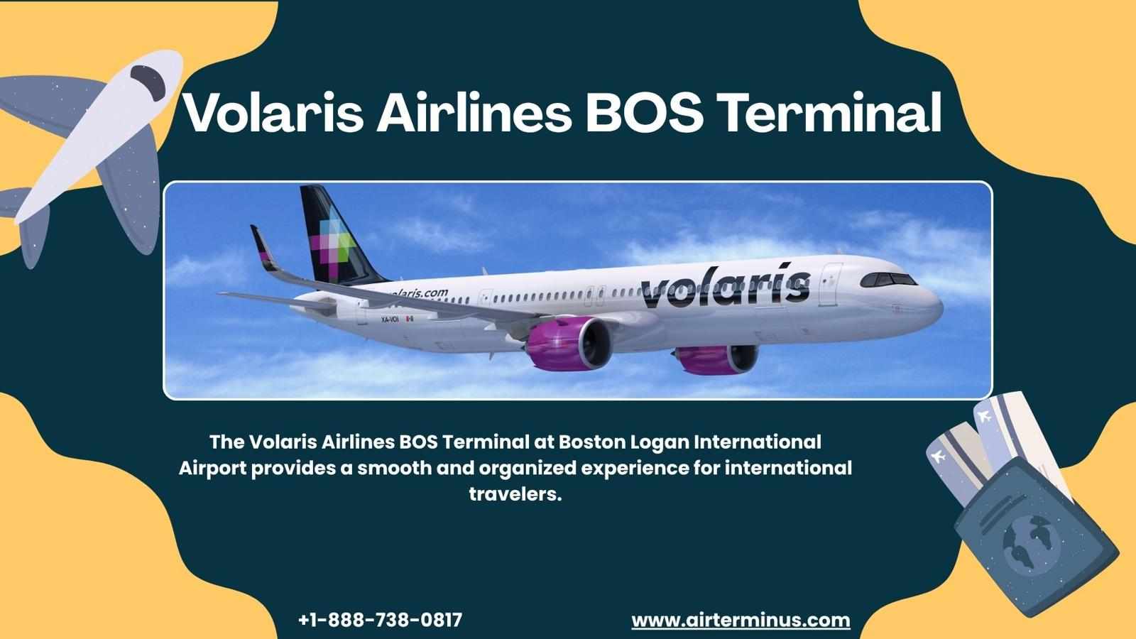 Volaris Airlines BOS Terminal +1-888-738-0817
