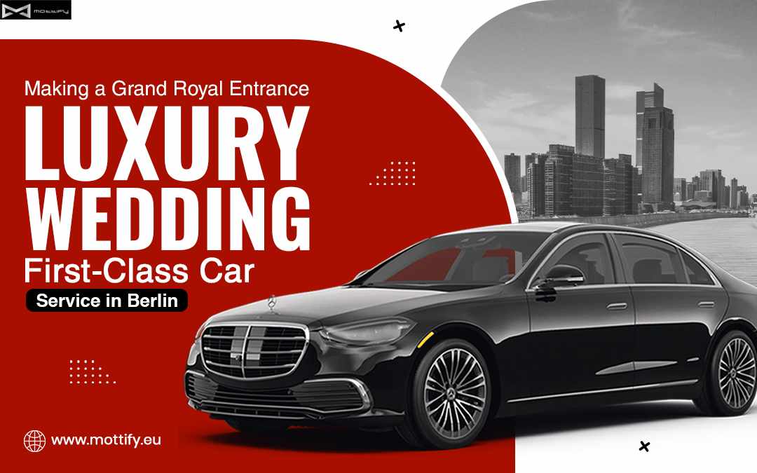Making a Grand Royal Entrance — Luxury Wedding First-Class Car Service in Berlin